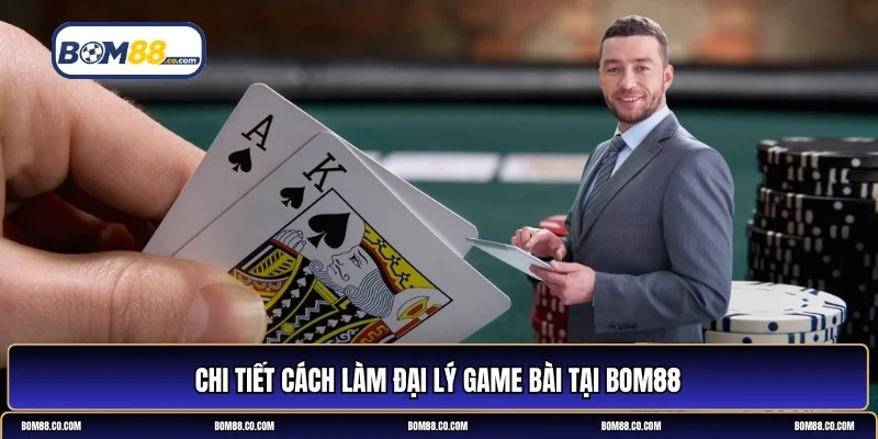 cách làm đại lý game bài