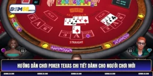 hướng dẫn chơi poker texas