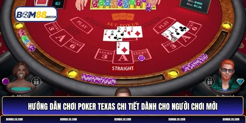 hướng dẫn chơi poker texas