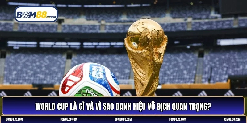 nước nào vô địch World Cup nhiều nhất