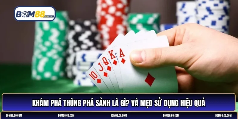 thùng phá sảnh là gì