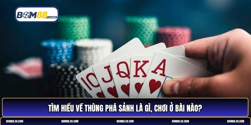 thùng phá sảnh là gì